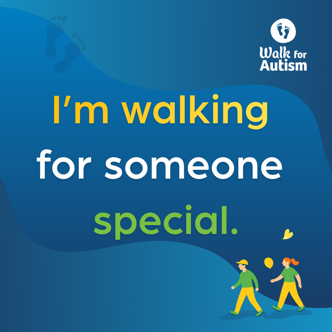 I’m walking for someone special